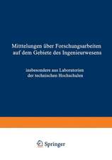 Mittteilungen über Forschungsarbeiten auf dem Gebiete des Ingenieurwesens: insbesondere aus den Laboratorien der technischen Hochschulen