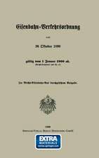 Eisenbahn-Verkehrsordnung vom 26 Oktober 1899 gültig vom 1 Januar 1900 ab. (Reichs-Gesetzblatt 1899 Nr. 41)