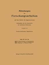 Mitteilungen über Forschungsarbeiten auf dem Gebiete des Ingenieurwesens: insbesondere aus den Laboratorien der technischen Hochschulen