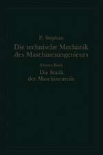 Die technische Mechanik des Maschineningenieurs mit besonderer Berücksichtigung der Anwendungen