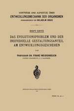 Das Evolutionsproblem und der Individuelle Gestaltungsanteil am Entwicklungsgeschehen