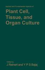 Applied and Fundamental Aspects of Plant Cell, Tissue, and Organ Culture