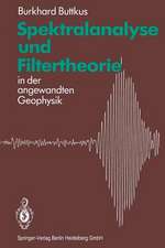 Spektralanalyse und Filtertheorie: in der angewandten Geophysik