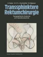 Transsphinktere Rektumchirurgie: Topographische Anatomie und Operationstechnik