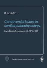 Controversial issues in cardiac pathophysiology: Erwin Riesch Symposium, July 12/13, 1985