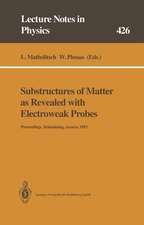 Substructures of Matter as Revealed with Electroweak Probes: Proceedings of the 32. Internationale Universitätswochen für Kern- und Teilchenphysik, Schladming, Austria, 24 February – 5 March 1993