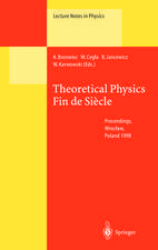 Theoretical Physics Fin de Siècle: Proceedings of the XII Max Born Symposium Held in Wrocław, Poland, 23–26 September 1998