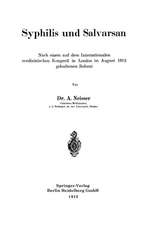 Syphilis und Salvarsan: Nach einem auf dem Internationalen medizinischen Kongreß in London im August 1913 gehaltenen Referat