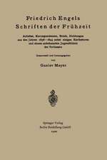 Friedrich Engels Schriften der Frühzeit: Aufsätze, Korrespondenzen, Briefe, Dichtungen aus den Jahren 1838–1844 nebst einigen Karikaturen und einem unbekannten Jugendbildnis des Verfassers