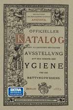 Officieller Katalog für die Allgemeine Deutsche Ausstellung auf dem Gebiete der Hygiene und des Rettungswesens: Berlin 1882/83