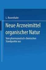 Neue Arzneimittel organischer Natur.: Vom pharmazeutisch-chemischen Standpunkte aus bearbeitet