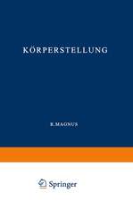 Körperstellung: Experimentell-Physiologische Untersuchungen über die Einzelnen bei der Körperstellung in Tätigkeit Tretenden Reflexe, über ihr Zusammenwirken und ihre Störungen