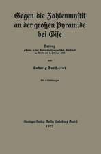 Gegen die Zahlenmystik an der großen Pyramide bei Gise: Vortrag gehalten in der Vorderasiatisch-ägyptischen Gesellschaft zu Berlin am 1. Februar 1922