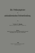 Die Frühsymptome der arteriosklerotischen Gehirnerkrankung