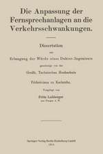 Die Anpassung der Fernsprechanlagen an die Verkehrsschwankungen: Dissertation zur Erlangung der Würde eines Doktor-Ingenieurs