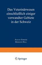 Das Veterinärwesen einschließlich einiger verwandter Gebiete in der Schweiz
