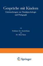 Gespräche mit Kindern: Untersuchungen zur Sozialpsychologie und Pädagogik
