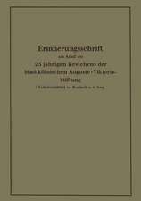 Erinnerungsschrift aus Anlaß des 25 jährigen Bestehens der Stadtkölnischen Auguste-Viktoria-Stiftung: (Volksheilstätte) zu Rosbach a. d. Sieg