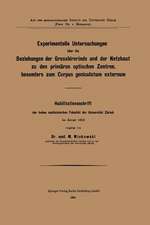 Experimentelle Untersuchungen über die Beziehungen der Grosshirnrinde und der Netzhaut zu den primären optischen Zentren, besonders zum Corpus geniculatum externum