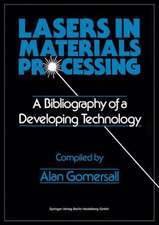 Lasers in Materials Processing: A Bibliography of a Developing Technology