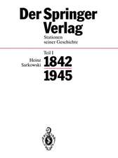 Der Springer-Verlag: Stationen Seiner Geschichte Teil I: 1842–1945