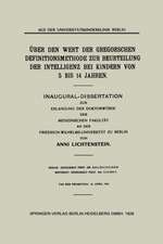 Über den Wert der Gregorschen Definitionsmethode zur Beurteilung der Intelligenz bei Kindern von 5 Bis 14 Jahren: Inaugural-Dissertation zur Erlangung der Doktorwürde der Medizinischen Fakultät an der Friedrich-Wilhelms-Universität zu Berlin