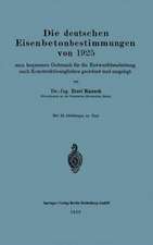 Die deutschen Eisenbetonbestimmungen von 1925 zum bequemen Gebrauch für die Entwurfsbearbeitung nach Konstruktionsgliedern geordnet und ausgelegt