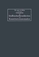 Grundriss der Stoffwechselkrankheiten und Konstitutionsanomalien: unter besonderer Berücksichtigung ihrer physikalischdiätetischen Behandlung