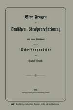 Vier Fragen zur Deutschen Strafproceßordnung mit einem Schlußwort über die Schöffengerichte