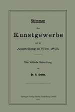 Stimmen über Kunstgewerbe auf der Ausstellung in Wien 1873: Eine Kritische Beleuchtung