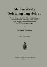 Mathematische Schwingungslehre: Theorie der gewöhnlichen Differentialgleichungen mit konstanten Koeffizienten sowie einiges über partielle Differentialgleichungen und Differenzengleichungen