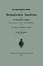 Die wissenschaftlichen Arbeiten des Botanischen Instituts der K. Universität zu Berlin in den ersten 10 Jahren seines Bestehens: Ein Beitrag zur Geschichte der Botanik