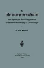 Die Interessengemeinschaften: eine Ergänzung zur Entwicklungsgeschichte der Zusammenschlussbewegung von Unternehmungen