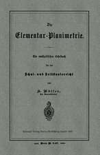 Die Elementar-Planimetrie: Ein methodisches Lehrbuch für den Schul- und Selbstunterricht