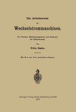 Die Arbeitsweise der Wechselstrommaschinen: Für Physiker, Maschineningenieure und Studenten der Elektrotechnik