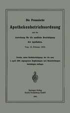 Die Preussische Apothekenbetriebsordnung und die Anweisung für die amtliche Besichtigung der Apotheken. Vom 18. Februar 1902