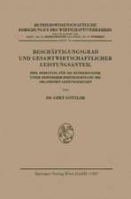 Beschäftigungsgrad und Gesamtwirtschaftlicher Leistungsanteil: Ihre Bedeutung für die Betriebspolitik unter Besonderer Berücksichtigung des Organischen Leistungsprinzips