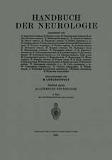 Handbuch der Neurologie: Erster Band: Allgemeine Neurologie