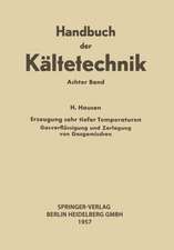 Erzeugung Sehr Tiefer Temperaturen: Gasverflüssigung und Zerlegung von Gasgemischen