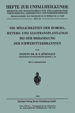 Die Möglichkeiten der Homoio-, Hetero- und Allotransplantation bei der Behandlung der Schwerstverbrannten