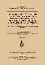 Beiträge zur Ätiologie und Klinik der Schweren Formen Angeborener und Früh Erworbener Schwachsinnszuṡtände