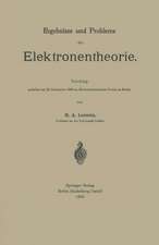 Ergebnisse und Probleme der Elektronentheorie: Vortrag gehalten am 20. Dezember 1904 im Elektrotechnischen Verein zu Berlin