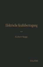 Elektrische Kraftübertragung: Ein Lehrbuch für Elektrotechniker