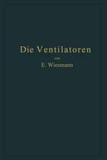 Die Ventilatoren: Berechnung, Entwurf und Anwendung