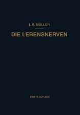 Die Lebensnerven: Ihr Aufbau · Ihre Leistungen · Ihre Erkrankungen