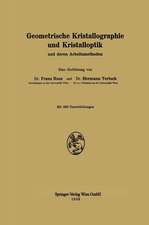 Geometrische Kristallographie und Kristalloptik: und deren Arbeitsmethoden