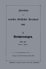 Aktenstücke zur neuesten Geschichte Preußens 1863: I. Verwarnungen