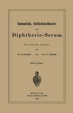 Immunität, Infektionstheorie und Diphtherie-Serum: Drei kritische Aufsätze