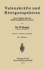 Valenzkräfte und Röntgenspektren: Zwei Aufsätze über das Elektronengebäude des Atoms