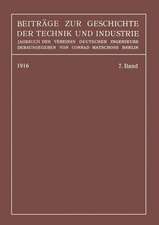 Beiträge zur Geschichte der Technik und Industrie: Jahrbuch des Vereines Deutscher Ingenieure, Siebenter Band